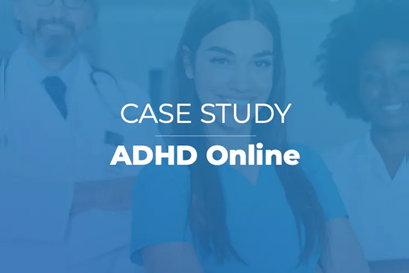Case Study: ADHD Online