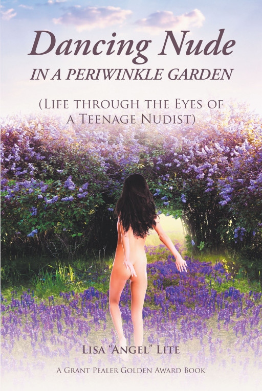 Author Lisa ‘Angel’ Lite’s New Book, ‘Dancing Nude in a Periwinkle Garden,’ Follows Angel and Her Sisters as They Attempt to Figure Out What a ‘Normal Life’ Truly Is