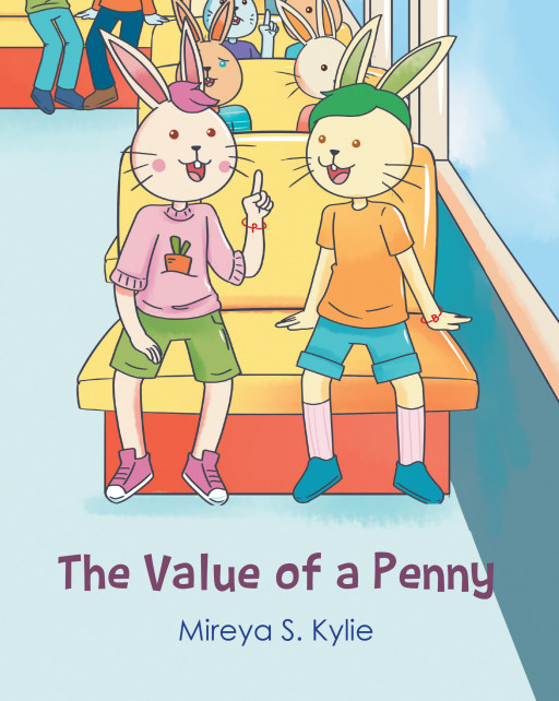 Author Mireya S. Kylie’s New Book ‘The Value of a Penny’ is an Adorable Tale Extolling the Virtues of Working Hard and Helping One’s Friends Succeed