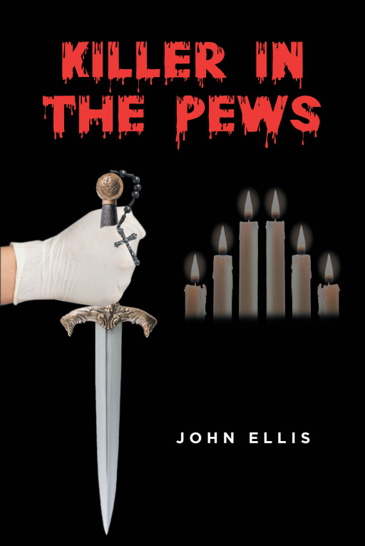 John Ellis' New Book 'Killer in the Pews' is a Mystery-Suspense Novel That Invites Readers to Play Detective With the Main Character