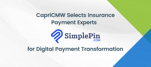 CapriCMW Selects Insurance Payment Experts SimplePin for Digital Payment Transformation