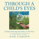 Author Pam Carson's New Book, 'Through a Child's Eyes: Christian Parenting From Infancy to Five Years,' is a Spiritual Guide to Instilling Faith in Young Ones
