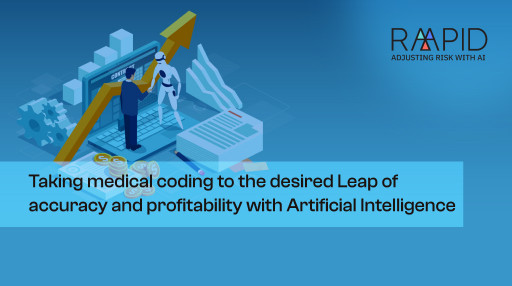 RAAPID Takes Medical Coding for Risk Adjustment to the Desired Leap of Accuracy and Profitability