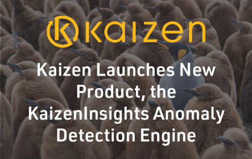 Kaizen Analytix Launches New Product, the KaizenInsights Anomaly Detection Engine