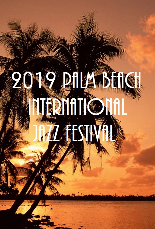 Palm Beach International Jazz Festival 2019 Newswire