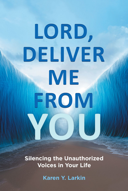 Author Karen Y. Larkin's New Book, 'Lord, Deliver Me From You', is an ...