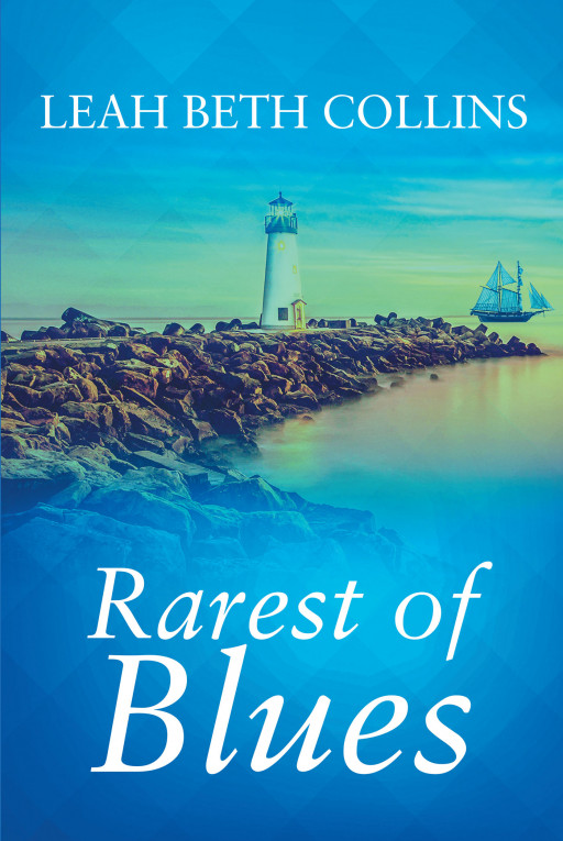 Author Leah Beth Collins’ new book, ‘Rarest of Blues’ is a faith-based love story of hidden secrets, inspired journeys, and dedicated passion