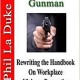 Lone Gunman Author, Phil La Duke, Shoots Down Experts' Advice on Workplace Violence