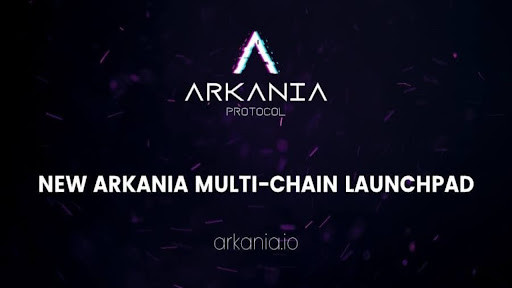 Arkania Protocol Launch Multi-Chain Launchpad Making IDOs Accessible 1