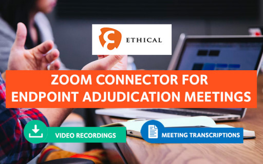 Ethical Releases Zoom Connector for Endpoint Adjudication Meetings