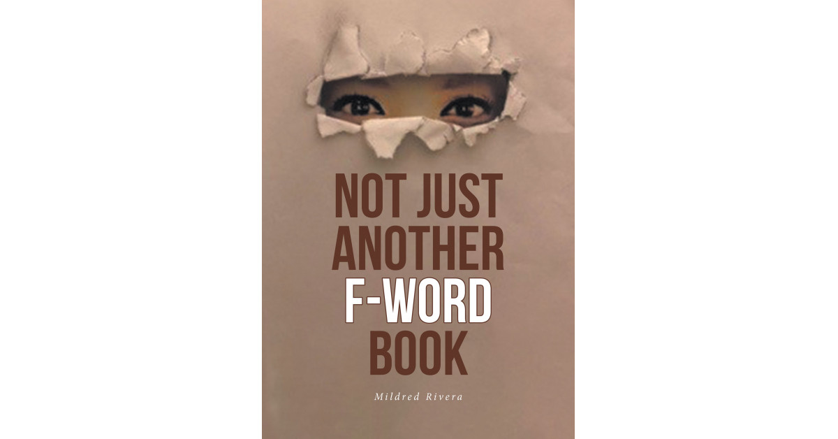 Mildred Rivera's New Book 'Not Just Another FWord Book' Points Out a