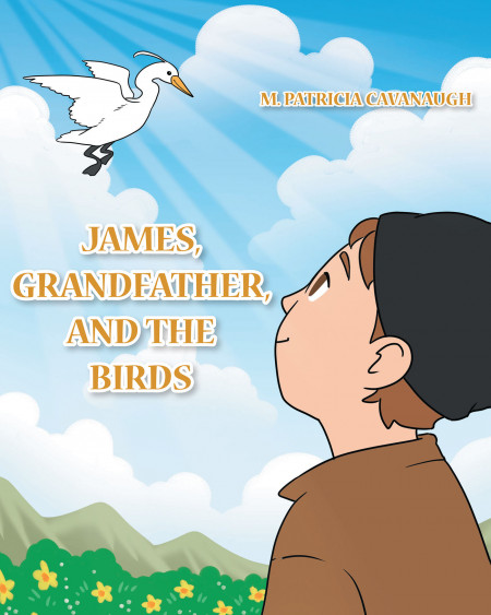 Author M. Patricia Cavanaugh’s new book, ‘James, Grandfather, and the Birds’ is a youth-friendly display of God’s love even in the wake of a loss