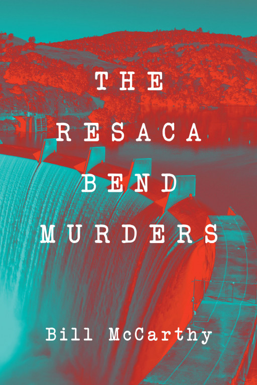 Bill McCarthy's New Book 'The Resaca Bend Murders' is a Riveting Crime Novel on Calling for Justice