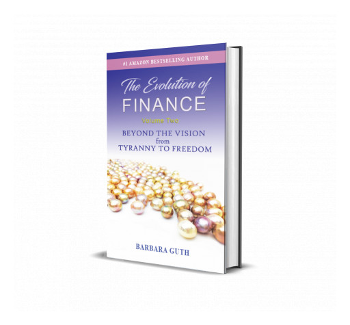 Author Barbara Guth Releases Sequel 'The Evolution of Finance: From Tyranny to Freedom'