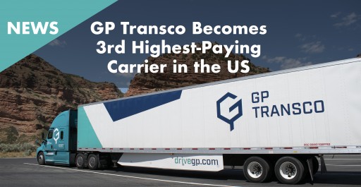 GP Transco Becomes 3rd Highest-Paying Trucking Company in the US