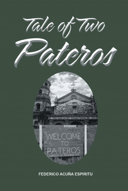 Author Federico Acuña Espiritu's New Book, 'Tale of Two Pateros', is a Captivating Tale of History, Heritage and Culture