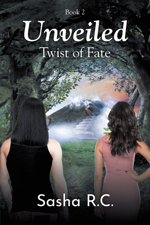 Author Sasha R.C.'s New Book 'Unveiled: Twist of Fate: Book 2' is a Thrilling Tale That Continues the Story of Sky and Damon, Who Must Rescue the Kidnapped Daniel