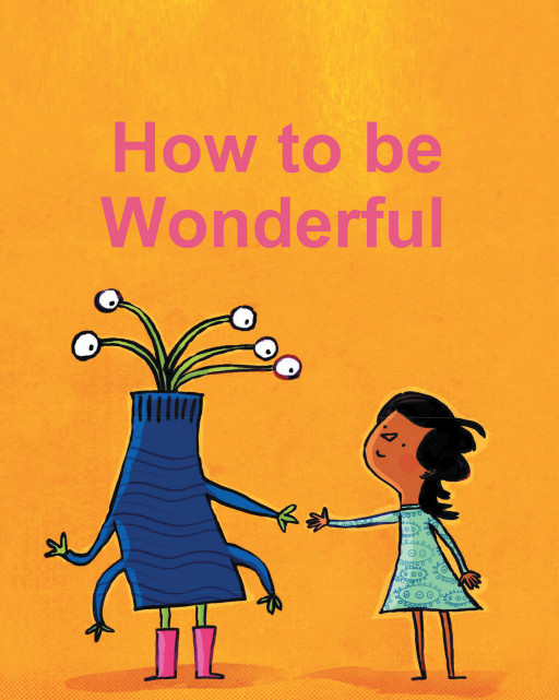 Marn&#233; Boulware’s New Book ‘How to Be Wonderful’ is a Delightful Read That Teaches Young Readers the Abilities and Qualities of a Wonderful Person