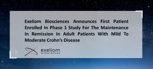 Exeliom Biosciences Announces First Patient Enrolled in Phase 1 Study for the Maintenance in Remission in Adult Patients With Mild to Moderate Crohn's Disease