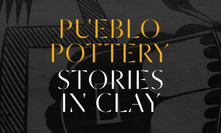 Pueblo Pottery: Stories in Clay
