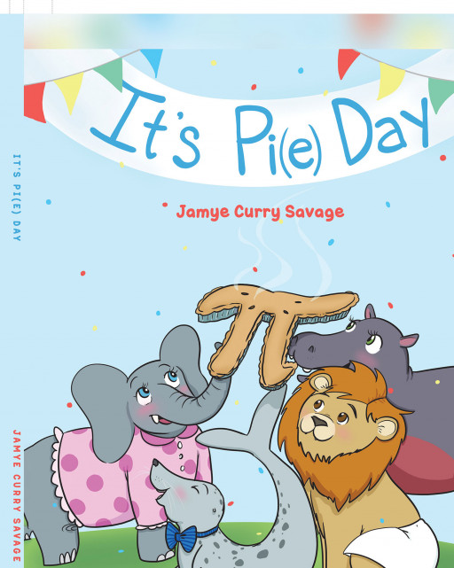 Jamye Curry Savage's New Book 'It's Pi(e) Day' is a Lovely Picture Book That Presents a Fun and Incredible Way to Learn Math