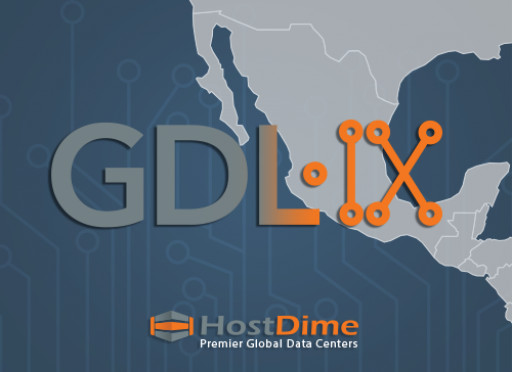 HostDime's Mexico Data Center to House GDL-IX, Latin America's Newest IXP