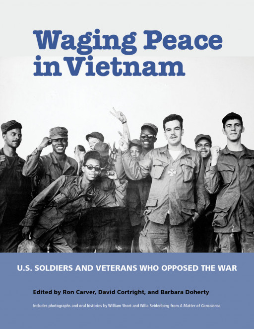 ISCOR Hosts New Exhibit - Waging Peace in Vietnam: US Soldiers and Veterans Who Opposed the War