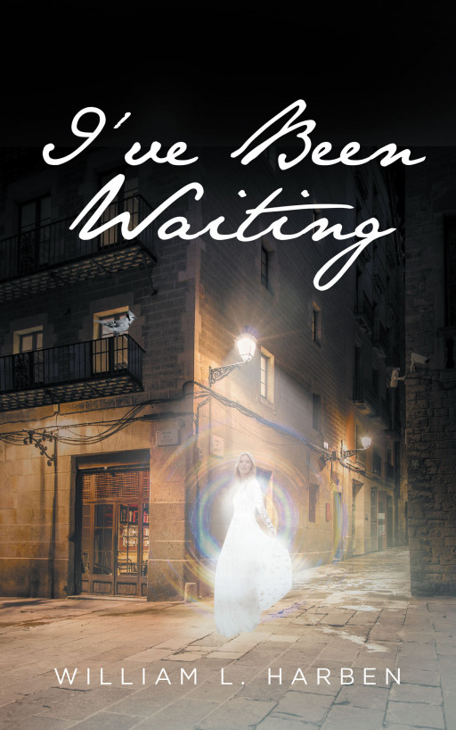 William L. Harben’s New Book ‘I’ve Been Waiting’ is a Thrilling Novel That Follows a Pair of Boston Narcotics Agents on Their Search for a Missing Girl