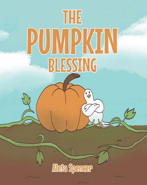 Author Aleta Spencer’s New Book ‘The Pumpkin Blessing’ is an Adorable Story of a Talking Pumpkin That Wishes to Do More in His Life by Spreading Christ’s Message