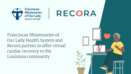 Recora and Franciscan Missionaries of Our Lady Health System Partner for Virtual Cardiac Rehabilitation Program