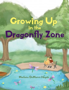 Author Marlana DeMarco Hogan’s New Book ‘Growing Up in the Dragonfly Zone’ is the Story of a Young Boy Who, Along With His Dog, Has Many Adventures.
