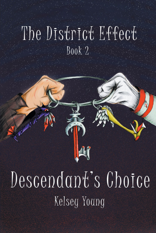 Author Kelsey Young's New Book 'The District Effect: Book Two Descendant's Choice' Picks Up on the Heels of the First Book, With Big Changes on the Horizon for Zurek