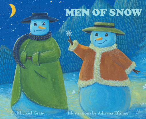 Author D. Michael Grant’s New Book ‘Men of Snow’ is a Charming, Illustrated Tale About Two Snowmen Having a Conversation While Sitting Atop a Hill Overlooking Boston