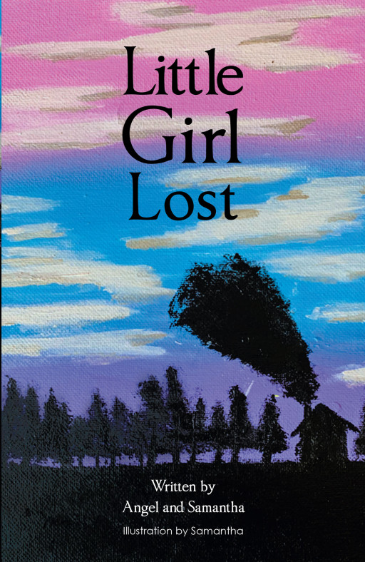 Authors Angel and Samantha’s New Book, ‘Little Girl Lost,’ Explores the Themes of Regret and Wondering ‘What If’ as It Follows One Woman as She Looks Back on Her Life
