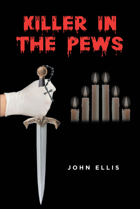John Ellis’ New Book ‘Killer in the Pews’ is a Mystery-Suspense Novel That Invites Readers to Play Detective With the Main Character