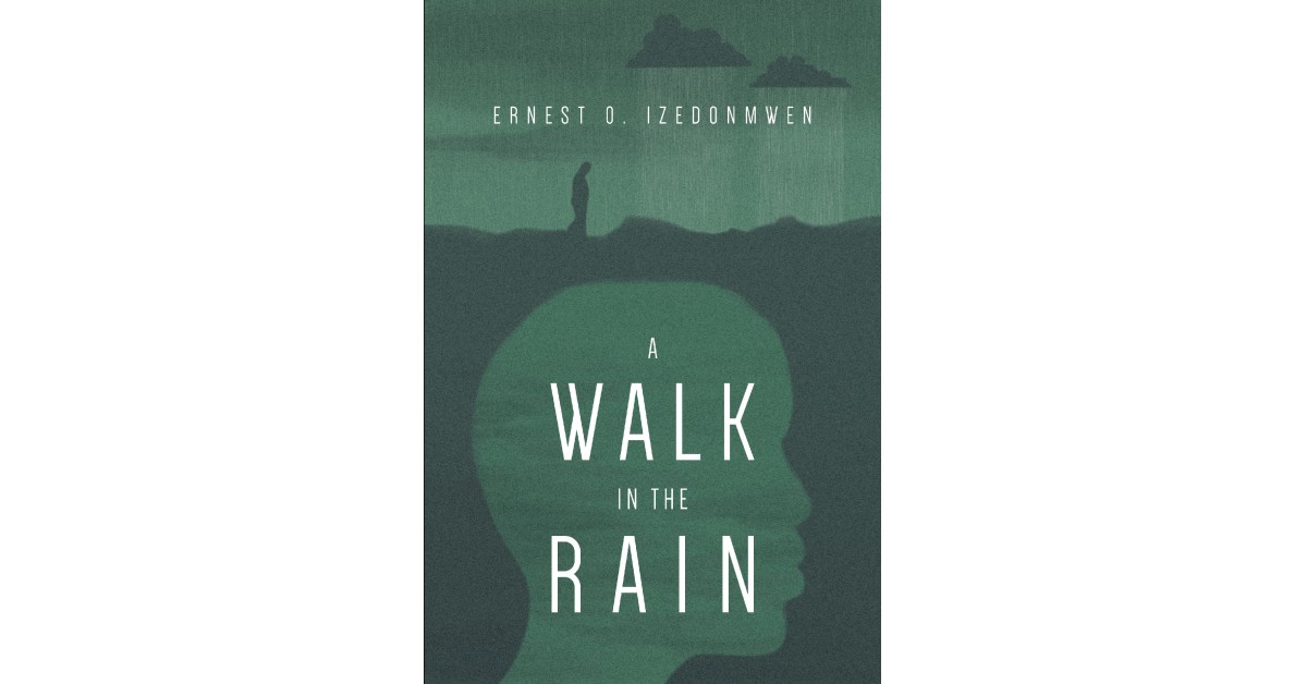 Author Ernest O Izedonmwen S New Book A Walk In The Rain Is A