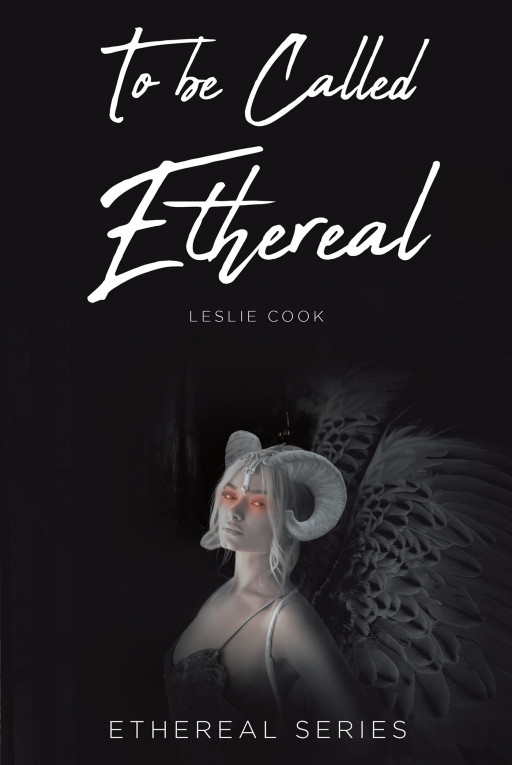 Leslie Cook's New Book 'To Be Called Ethereal' Continues the Riveting Ventures of Kyra as She Puts Her Life on the Line in a World of Deception