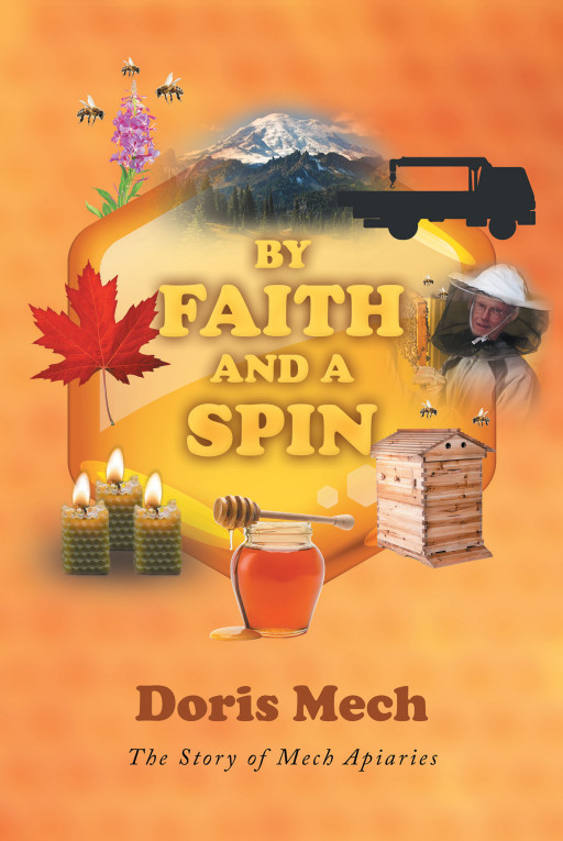 Author Doris Mech's New Book, 'By Faith and a Spin' is About a Young Man Who Found a Passion and Made a Living in Beekeeping, as Told by His Wife