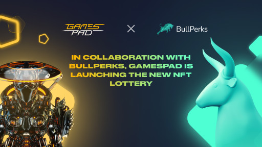 In Collaboration With BullPerks, GamesPad is Launching the NFT Lottery