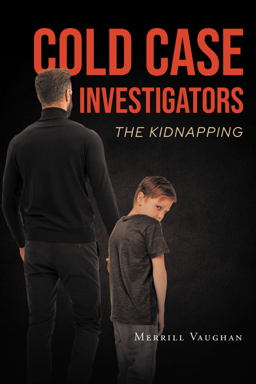Author Merrill Vaughan’s New Book ‘Cold Case Investigators’ is the Case of an Assault and Kidnapping That Would Take Many Years to Solve