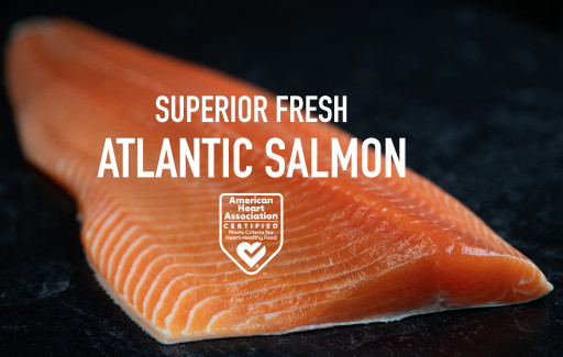 Superior Fresh Atlantic Salmon Receives the American Heart Association's Heart-Check Certification