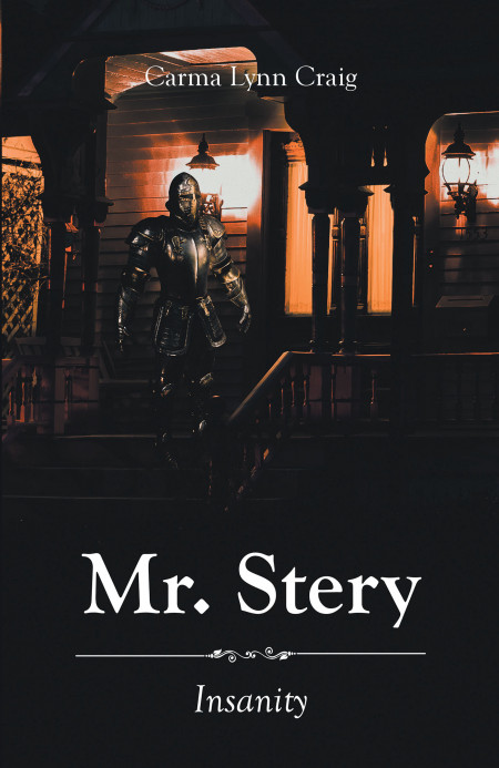 Author Carma Lynn Craig’s new book, ‘Mr. Stery: Insanity,’ is a captivating work of supernatural fiction about a young widow inspired by true events
