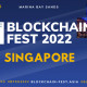 Fellaz Attended Blockchain Fest 2022 Held in Singapore as a Main Sponsor