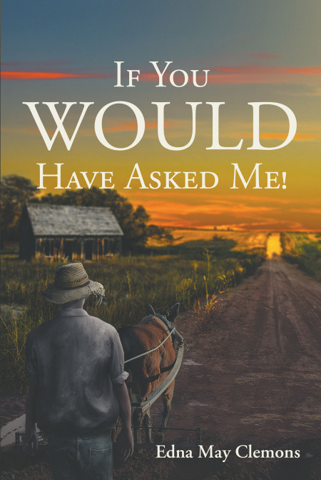 Author Edna May Clemons’ new book, ‘If You Would Have Asked Me!’ offers an innocent perspective of a black girl growing up in the South