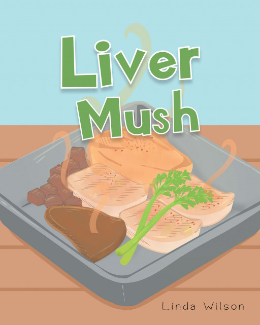 Author Linda Wilson's new book 'Liver Mush' is a captivating story about a contest a mother enters so her family can take a vacation