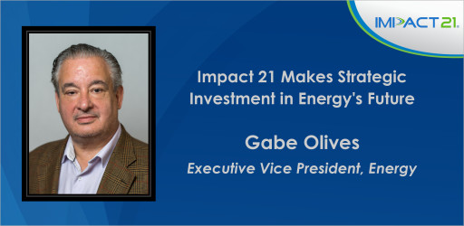 Impact 21 Makes Strategic Investment in Energy's Future