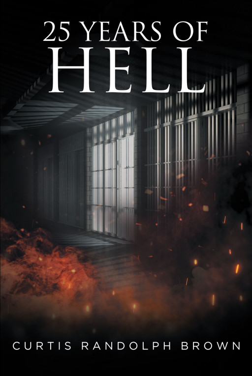 Curtis Brown's New Book, '25 Years of Hell', Is an Engrossing Story of a Brave Man Who Fights Against Racial Discrimination in America