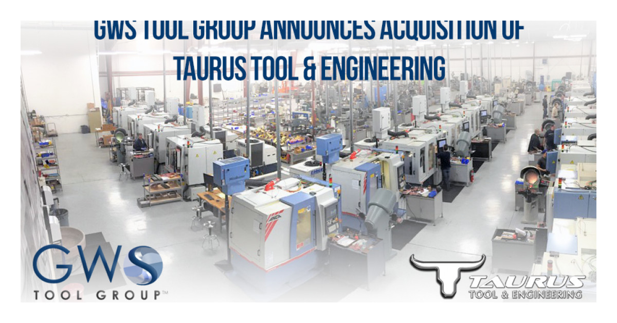 GWS Tool Group Announces Acquisition of Taurus Tool & Engineering