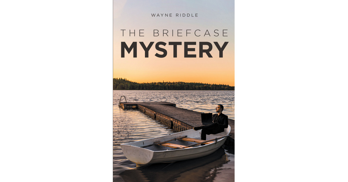 Author Wayne Riddle's New Book, 'The Briefcase Mystery', is a Thrilling