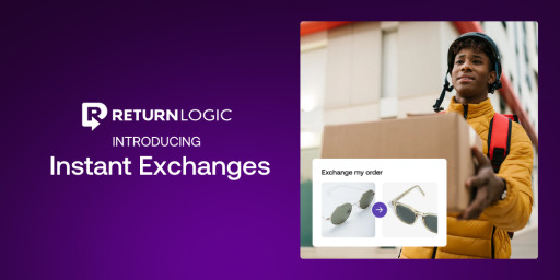 ReturnLogic Announces the Release of Instant Exchanges